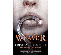 The Sky Weaver: A standalone enemies-to-lovers romantasy set in the world of The Last Namsara from the author of TikTok favourite The Crimson Moth