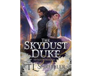 The Skydust Duke: A Victorian Romantasy Cinderella Retelling