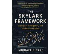 The Skylark Framework: Liquidity, Intelligence, and the Recursive Mind