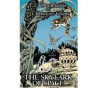The Skylark of Space Smith, E. E. 'Doc', Smith Ph. D. , Edward E., Garby, Lee Hawkins (Auteur)