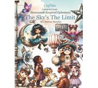 The Sky's The Limit: Cutout and Create Steampunk-Inspired Ephemera