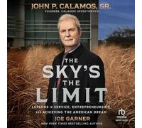 The Sky's the Limit: Lessons in Service, Entrepreneurship and Achieving the American Dream