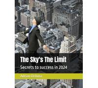 The Sky's The Limit: Secrets to success in 2024