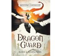 The Skystone Chronicles Book 2: Dragon Guard