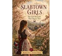 The SlabTown Girls: The Girl Beneath The Cherry Tree