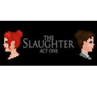 The Slaughter: Act One (PC)