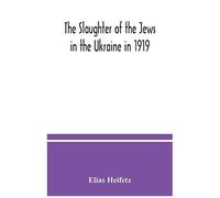 The Slaughter Of The Jews In The Ukraine In 1919