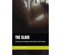 THE SLAVE: A Romance of Intrigue, Power, Faith, and Freedom