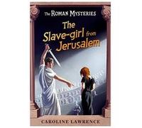 The Slave-girl from Jerusalem, Roman Mysteries Caroline Lawrence (Auteur)