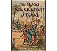 The Slave Narratives Of Texas