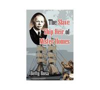 The Slave Ship Heir Of Mister Homes