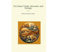 The Slave Trade, Domestic and Foreign