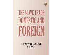 The Slave Trade, Domestic and Foreign