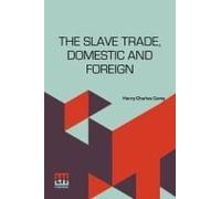The Slave Trade, Domestic And Foreign