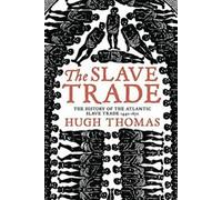 The Slave Trade : History of the Atlantic Slave Trade, 1440-1870 .
