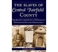 The Slaves Of Central Fairfield County