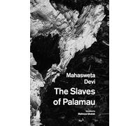 The Slaves of Palamau and Other Writings