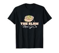The Slaw Must Go On Funny Salade de salade de chou pour les fans de Cole Slaw T-Shirt
