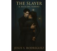 The Slayer. Il Bacio del Vampiro