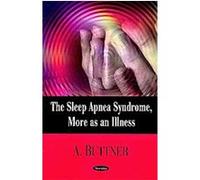 The Sleep Apnea Syndrome, More as an Illness A. Buttner (Auteur)