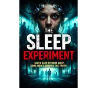 The Sleep Experiment: Seven Days Without Sleep. Some Won’t Survive the Truth.