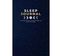 The Sleep Journa: A Nightly Space For Reflection Mood Tracking And Gratitude To Nurture Calm Clarity And Rest