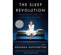 The Sleep Revolution: Transforming Your Life, One Night at a Time