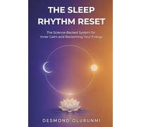 The Sleep Rhythm Reset: The Science-Backed System for Inner Calm and Reclaiming Your Energy
