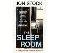 The Sleep Room: A Very British Medical Scandal