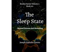 The Sleep State: Beyond Dreams and Dreaming