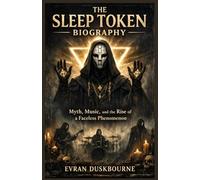 THE SLEEP TOKEN BIOGRAPHY: Myth, Music, and the Rise of a Faceless Phenomenon