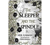 The Sleeper and the Spindle – Lauréat du CILIP Kate Greenaway Medal 2016 – Bloomsbury Publishing