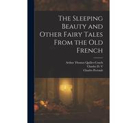 The Sleeping Beauty And Other Fairy Tales From The Old French