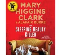 The Sleeping Beauty Killer by Mary Higgins Clark & Alafair Burke & Read by Jan Maxwell Mary Higgins Clark Alafair Burke Read by Jan Maxwell (Auteur)