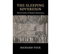 The Sleeping Sovereign: The Invention of Modern Democracy