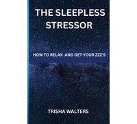 The Sleepless Stressor: How To Relax And Get Your Zzz's