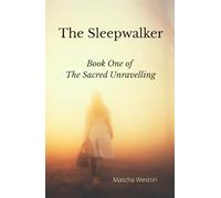 The Sleepwalker: Book One of The Sacred Unravelling