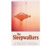 The Sleepwalkers by Scarlett Thomas Scarlett Thomas (Auteur)