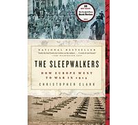 The Sleepwalkers: How Europe Went to War in 1914