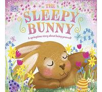 The Sleepy Bunny: A Springtime Story About Being Yourself