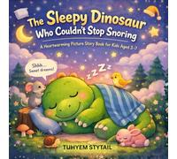 The Sleepy Dinosaur Who Couldn't Stop Snoring
