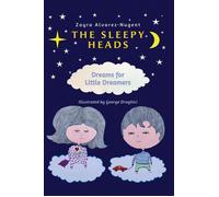 The Sleepy Heads Dreams for Little Dreamers - Zayra Alvarez-Nugent - Austin Macauley Publishers - ebook (ePub) - Livre