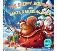 The Sleepy Squirrel and Santa’s Missing Sack: A Funny Rhyming Christmas Story About Helping When It Matters