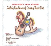 The Sleepytime Rangers - Nashville For Babies: Lullaby Renditions Of Country Music Hits