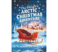 The Sleigh’s Arctic Christmas Adventure