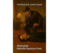 The Sleuth of St. James's Square: Illustrated