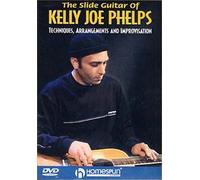 The Slide Guitar Of Kelly Joe Phelps : Techniques, arrangements et improvisation (DVD)