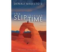 The Slip Through Time Paperback Book By Denali Majesto