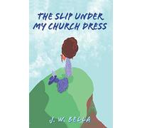 The Slip Under My Church Dress