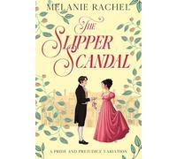 The Slipper Scandal: A Pride and Prejudice Variation